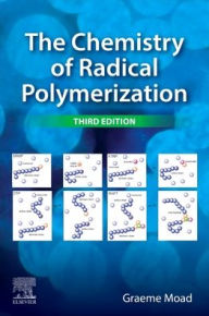 Title: The Chemistry of Radical Polymerization, Author: Graeme Moad