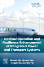 Optimal Operation and Resilience Enhancement of Integrated Power and Transport Systems