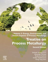 Text format books free download Treatise on Process Metallurgy: Volume 5: Energy, Environment, and Future Aspects of Process Metallurgy 9780443337321 by Seshadri Seetharaman, Alexander McLean, Roderick Guthrie, Sridhar Seetharaman, H. Y. Sohn RTF MOBI in English