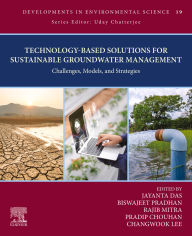 Title: Technology-Based Solutions for Sustainable Groundwater Management: Challenges, Models, and Strategies, Author: Jayanta Das