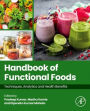 Handbook of Functional Foods: Techniques, Analytics and Health Benefits