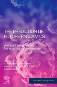 Ebook free downloads for kindle The Prediction of Future Pandemics: Artificial Intelligence and Nanotechnology Approaches 9780443338717
