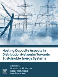 Title: Hosting Capacity Aspects in Distribution Networks Towards Sustainable Energy Systems, Author: Hossam H. H. Mousa