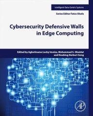 Title: Cybersecurity Defensive Walls in Edge Computing, Author: Agbotiname Lucky Imoize PhD