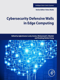 Title: Cybersecurity Defensive Walls in Edge Computing, Author: Agbotiname Lucky Imoize PhD