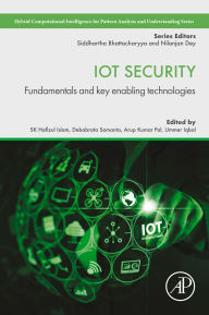 Title: IoT Security: Fundamentals and Key Enabling Technologies, Author: SK Hafizul Islam PhD