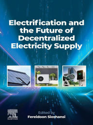 Title: Electrification and the Future of Decentralized Electricity Supply, Author: Fereidoon Sioshansi