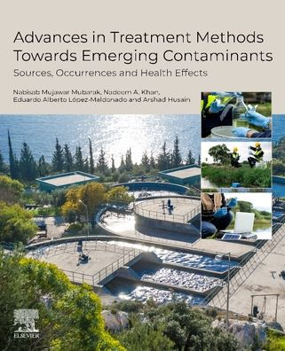 Advances in Treatment Methods Towards Emerging Contaminants: Sources, Occurrences and Health Effects