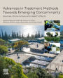 Advances in Treatment Methods Towards Emerging Contaminants: Sources, Occurrences and Health Effects