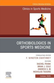 Title: OrthoBiologics in Sports Medicine, An Issue of Clinics in Sports Medicine, Author: Rachel Frank MD