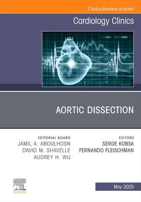 Aortic Dissection, An Issue of Cardiology Clinics