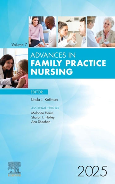 Advances in Family Practice Nursing, 2025: Advances in Family Practice Nursing, 2025, E-Book
