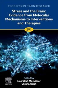 Free computer book download Stress and The Brain: Evidence from Molecular Mechanisms to Interventions and Therapies 9780443344251