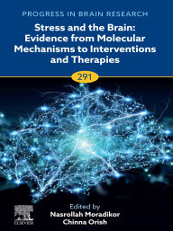 Title: Stress and The Brain: Evidence from Molecular Mechanisms to Interventions and Therapies, Author: Nasrollah Moradikor