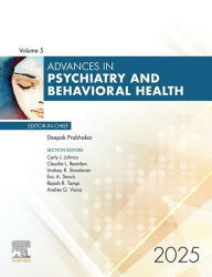 Title: Advances in Psychiatry and Behavioral Health, Volume 5: Advances in Psychiatry and Behavioral Health, Volume 5, E-Book, Author: M.P.H. Prabhakar M.D.