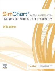 Title: SimChart for the Medical Office: Learning the Medical Office Workflow - 2025 Edition, Author: Elsevier Inc