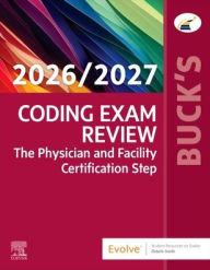 Title: Buck's Coding Exam Review 2026/2027: The Physician and Facility Certification Step, Author: Elsevier