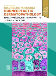 Title: Diagnostic Pathology: Nonneoplastic Dermatopathology, Author: Brian J. Hall MD