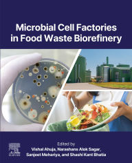 Title: Microbial Cell Factories in Food Waste Biorefinery, Author: Vishal Ahuja