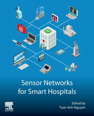 Title: Sensor Networks for Smart Hospitals, Author: Tuan Anh Nguyen PhD