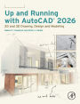 Up and Running with AutoCAD 2026: 2D and 3D Drawing, Design and Modeling