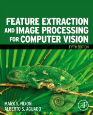 Title: Feature Extraction and Image Processing for Computer Vision, Author: Mark Nixon BSc