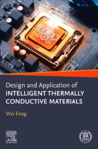 Title: Design and Application of Intelligent Thermally Conductive Materials, Author: Wei Feng PhD