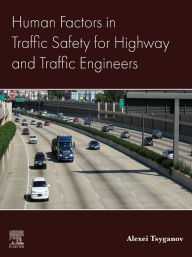 Title: Human Factors in Traffic Safety for Highway and Traffic Engineers, Author: Alexei Tsyganov