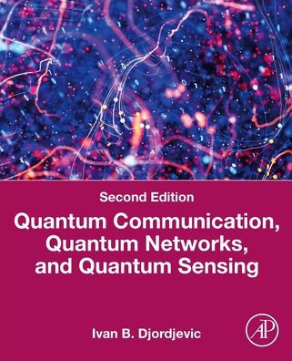 Quantum Communication, Quantum Networks, and Quantum Sensing: An Applied Approach