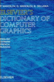 Title: Elsevier's Dictionary of Computer Graphics: In English, German, French and Russian, Author: P. Manoilov