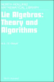 Title: Lie Algebras: Theory and Algorithms, Author: W.A. de Graaf