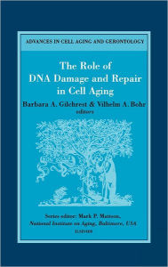 Title: The Role of DNA Damage and Repair in Cell Aging, Author: B.A. Gilchrest
