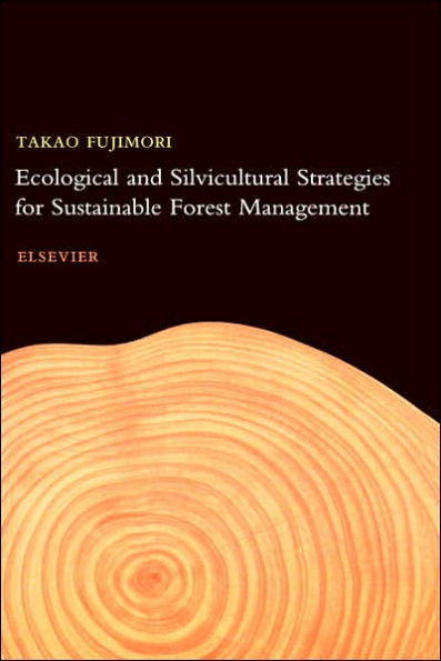 Ecological and Silvicultural Strategies for Sustainable Forest Management / Edition 2