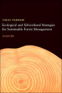 Ecological and Silvicultural Strategies for Sustainable Forest Management / Edition 2