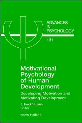 Motivational Psychology of Human Development: Developing Motivation and Motivating Development