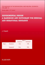 Title: Experimental Design: A Handbook and Dictionary for Medical and Behavioral Research, Author: J. Krauth