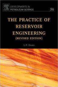 Title: The Practice of Reservoir Engineering (Revised Edition) / Edition 2, Author: L.P. Dake