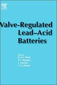 Title: Valve-Regulated Lead-Acid Batteries, Author: Patrick T. Moseley