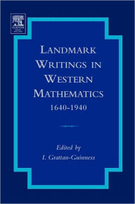 Title: Landmark Writings in Western Mathematics 1640-1940, Author: Ivor Grattan-Guinness