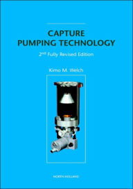 Title: Capture Pumping Technology / Edition 2, Author: K. Welch