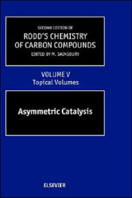 Title: Second Supplements to the 2nd Edition of Rodd's Chemistry of Carbon Compounds: Topical Volumes and Cumulative Index: Asymmetric Catalysis / Edition 2, Author: Sainsbury