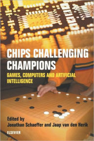 Title: Chips Challenging Champions: Games, Computers and Artificial Intelligence, Author: J. Schaeffer