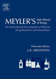 Title: Meyler's Side Effects of Drugs 15E: The International Encyclopedia of Adverse Drug Reactions and Interactions, Author: Jeffrey K. Aronson MA DPhil MBChB FRCP FBPharmacolS FFPM(Hon)