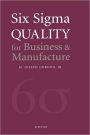 Six Sigma Quality for Business and Manufacture