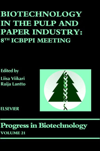 Biotechnology in the Pulp and Paper Industry: 8th ICBPPI Meeting / Edition 8