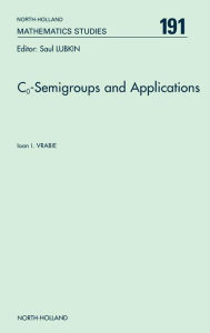 Title: C<INF>o</INF>-Semigroups and Applications, Author: Ioan I. Vrabie