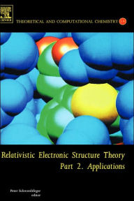 Title: Relativistic Electronic Structure Theory: Part 2. Applications, Author: Peter Schwerdtfeger