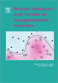 Title: Recent Advances and Trends in Nonparametric Statistics, Author: M.G. Akritas