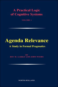 Title: Agenda Relevance: A Study in Formal Pragmatics, Author: Dov M. Gabbay