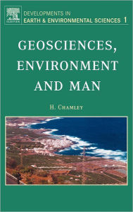 Title: Geosciences, Environment and Man, Author: H. Chamley